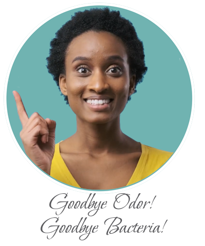 Good-bye Odor! Good-bye Bacteria! Good-bye Odor! Good-bye Bacteria!